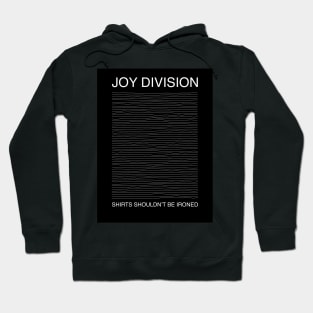 Joy Division Shirts Shouldn’t Be Ironed Hoodie